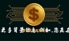 看起来您提到的“tokenim一